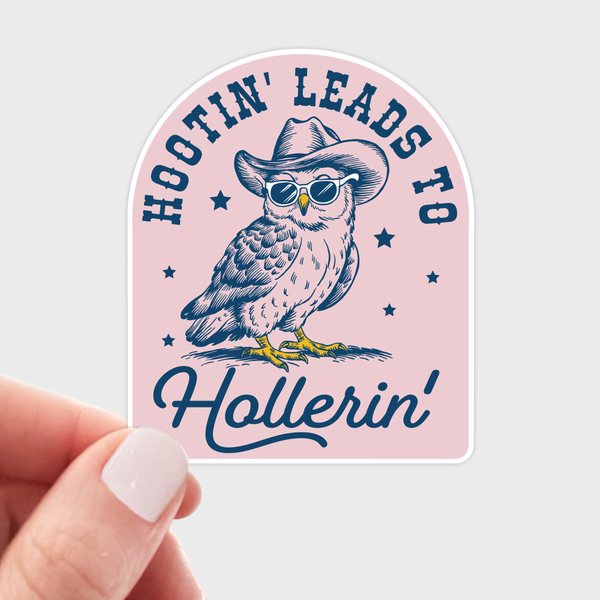 Hootin' Leads to Hollerin' Sticker - cowboy, owl, western