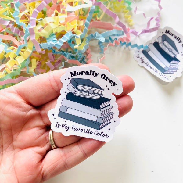 Morally grey is my favourite colour bookish sticker
