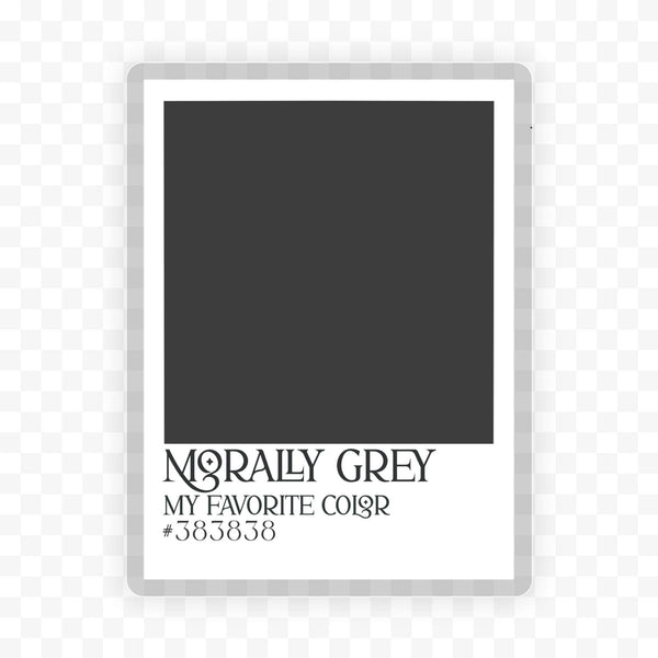 Morally Grey is My Favorite Color Paint Chip Vinyl Sticker