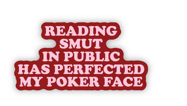 Reading Smut and Poker Face