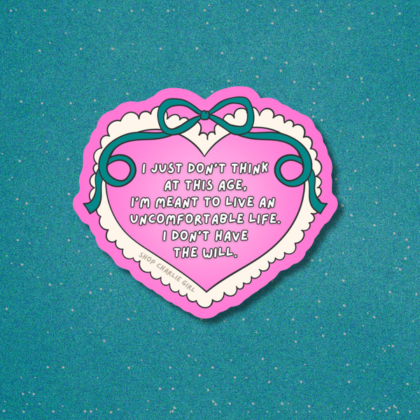 I'm Not Meant To Live An Uncomfortable Life Sticker