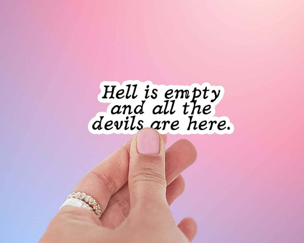 Shatter Me Sticker - "Hell is empty and all the devils are here" - Aaron Warner