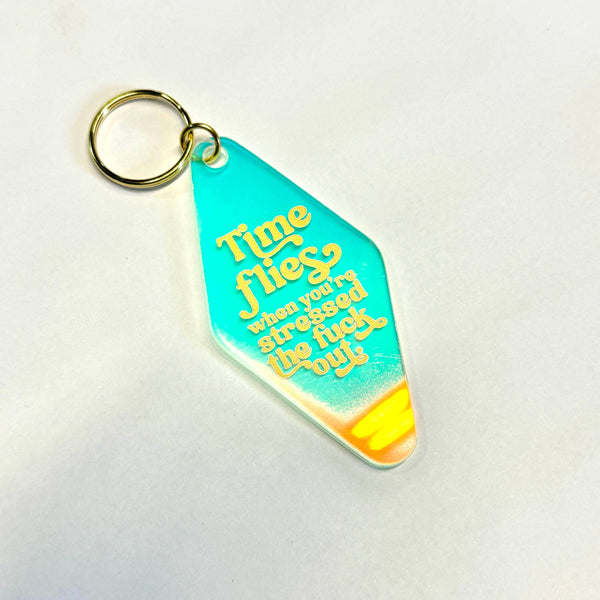 Time Flies When You're Stressed The Fuck Out Keychain